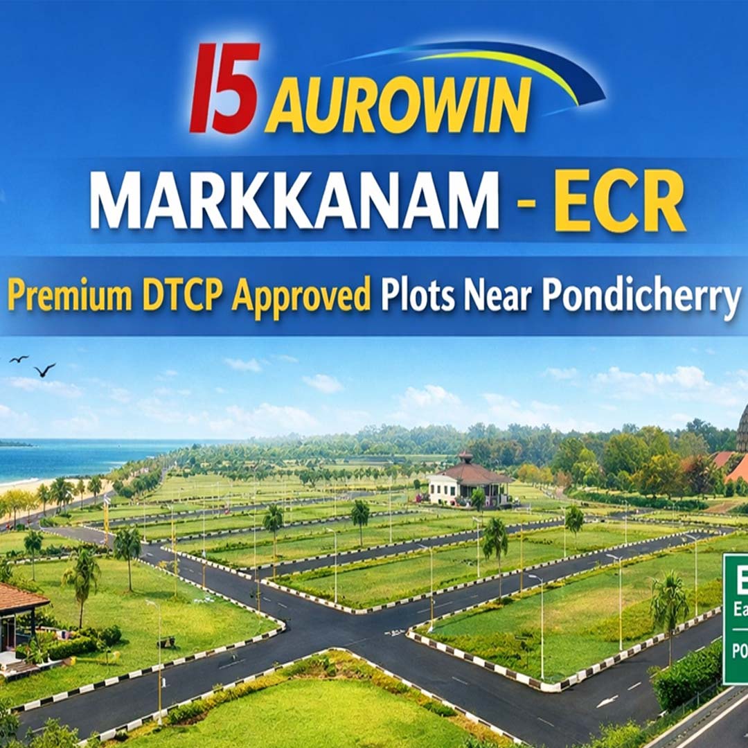 I5 Aurowin Markkanam ECR – Premium DTCP Approved Plots Near Pondicherry